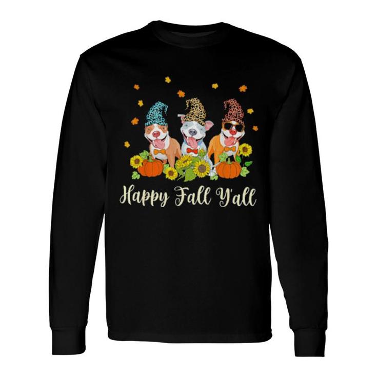 Pitbull Dogs Happy Fall Y'all Halloween Long Sleeve T-Shirt T-Shirt