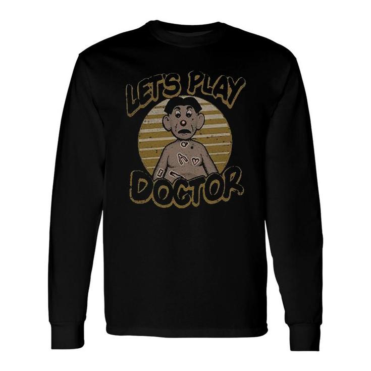 Lets Play Doctor Distressed Brown Long Sleeve T-Shirt T-Shirt