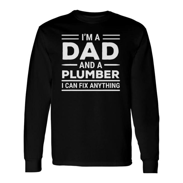 Plumber Dad I Can Fix Anything Father Long Sleeve T-Shirt T-Shirt