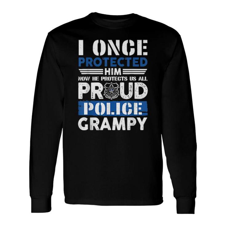 Police Grampy I Once Protected Him Now He Protects Me Long Sleeve T-Shirt
