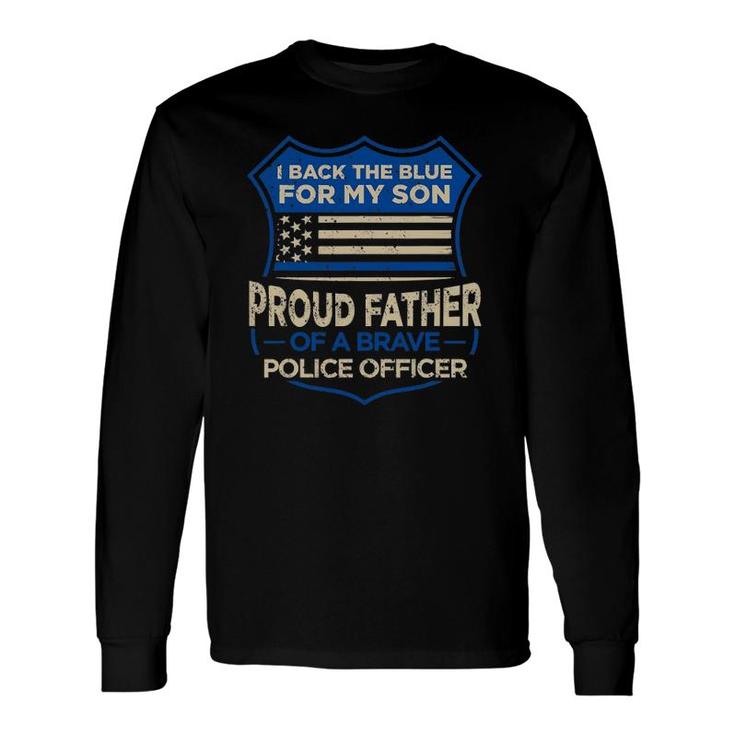 Police Officer I Back The Blue For My Son Proud Father Long Sleeve T-Shirt T-Shirt