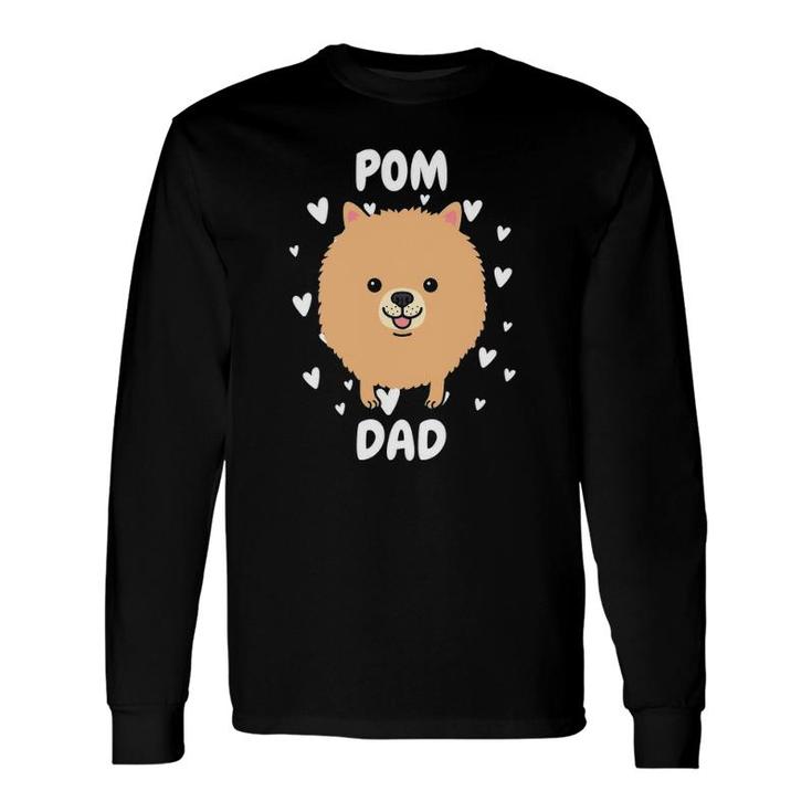 Pom Pomeranian Dad Papa Daddy Pa Father For Father’S Day Long Sleeve T-Shirt T-Shirt