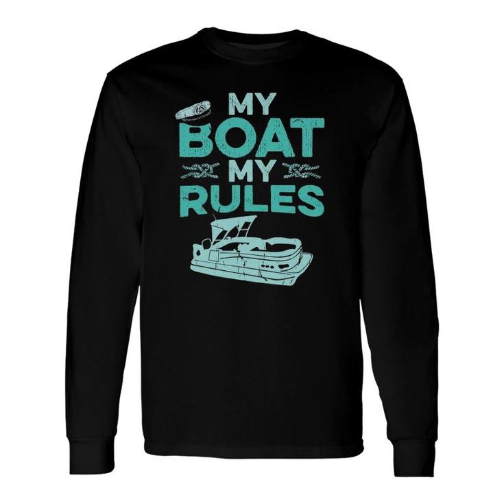Pontoon Boat Captain My Boat My Rules Father's Day Long Sleeve T-Shirt T-Shirt