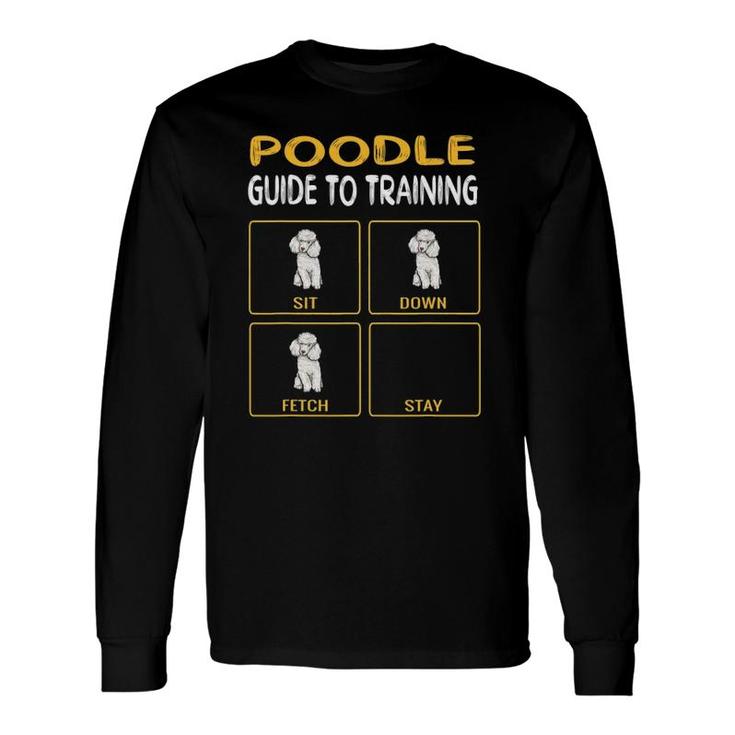 Poodle Guide To Training Dog Obedience Long Sleeve T-Shirt T-Shirt