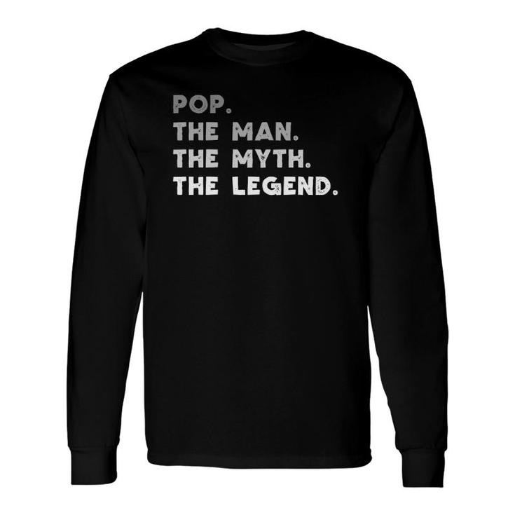 Pop The Man The Myth The Legend Pop Christmas Long Sleeve T-Shirt T-Shirt