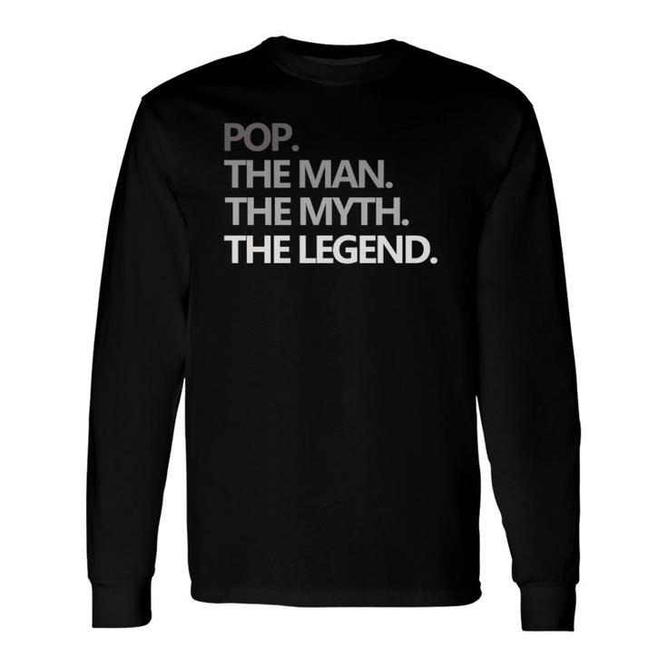Pop The Man Myth Legend Father's Day Long Sleeve T-Shirt T-Shirt