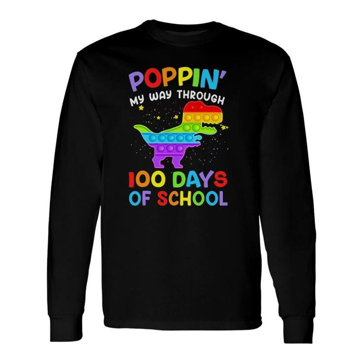 Poppin My Way Through 100 Days Of School 100Th Day Dinosaur Long Sleeve T-Shirt T-Shirt