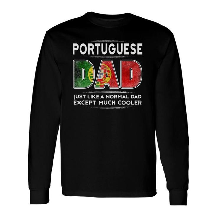 Portuguese Dad Is Much Cooler Father's Day Flag Long Sleeve T-Shirt T-Shirt