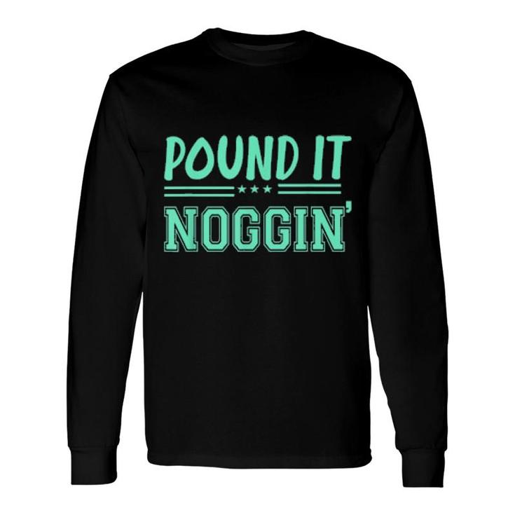 Pound It Noggin Tshirt