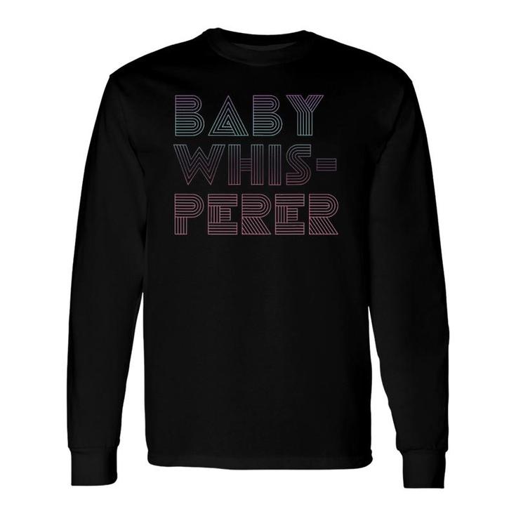 Pregnancy Announcement Baby Whisperer Midwife Doula Long Sleeve T-Shirt T-Shirt