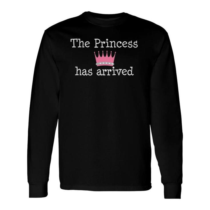 The Princess Has Arrived Pink Crown Long Sleeve T-Shirt T-Shirt
