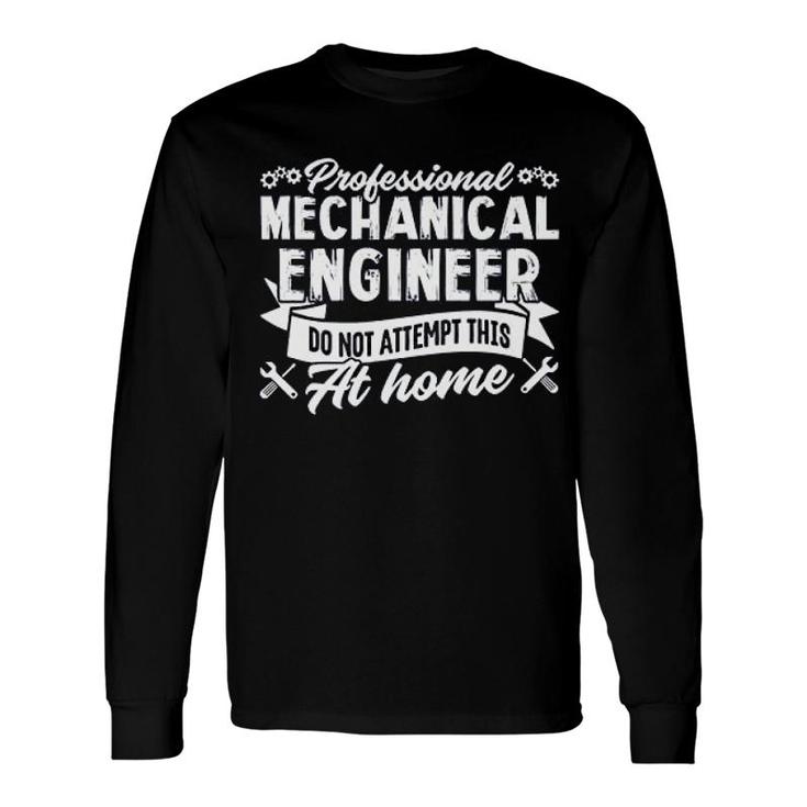 Professional Mechanical Engineer Long Sleeve T-Shirt