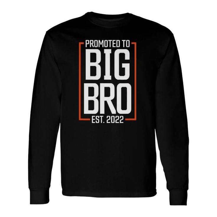 Promoted To Big Brother 2022 Big Bro Soon To Be Big Brother Long Sleeve T-Shirt T-Shirt