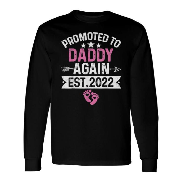 Promoted To Daddy Again Est 2022 Pregnancy Long Sleeve T-Shirt