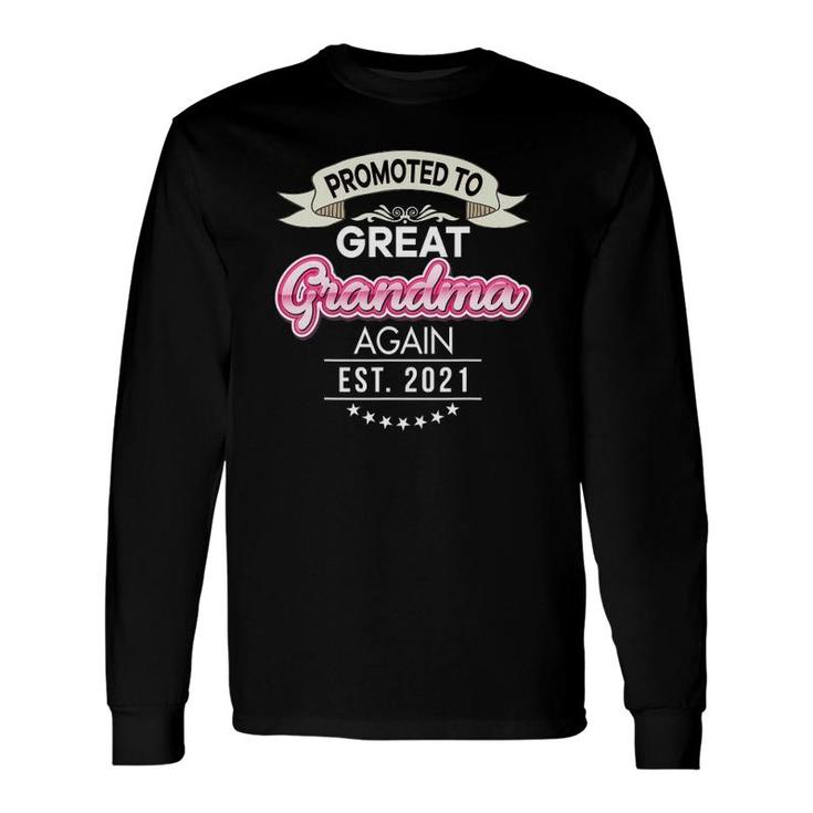 Promoted To Great Grandma Again Est 2021 New Mom Dad Mother Long Sleeve T-Shirt T-Shirt
