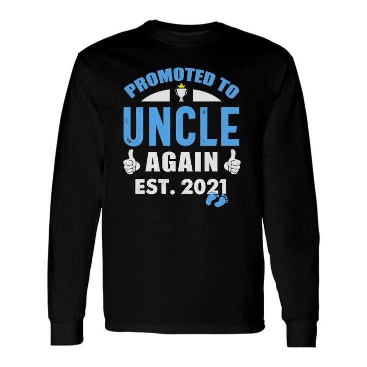 Promoted To Uncle Again 2021 Soon To Be Uncle New Baby Long Sleeve T-Shirt T-Shirt