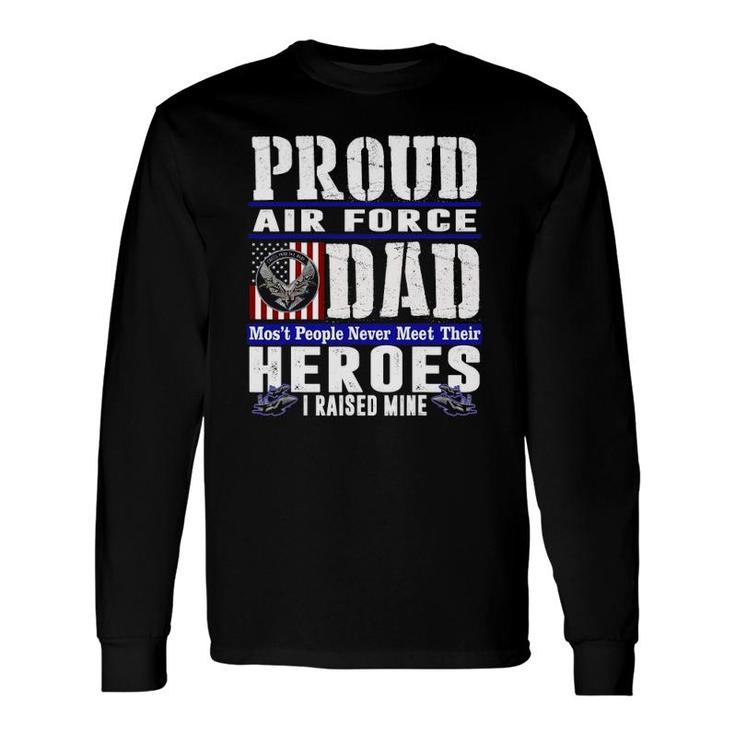 Proud Air Force Dad US Air Force Veteran Military Pride Long Sleeve T-Shirt T-Shirt