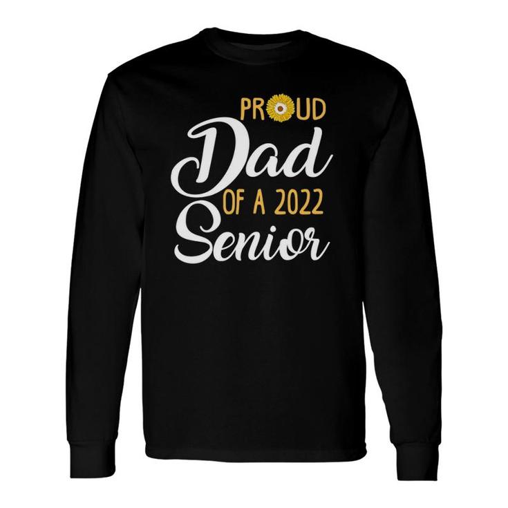 Proud Dad Of A 2022 Senior Graduation Senior Dad 2022 Ver2 Long Sleeve T-Shirt T-Shirt