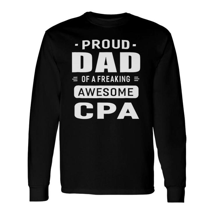 Proud Dad Of A Awesome Cpa Long Sleeve T-Shirt T-Shirt