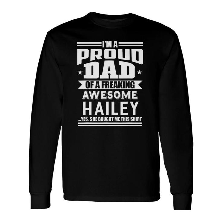 Proud Dad Of A Awesome Hailey Father Daughter Name Long Sleeve T-Shirt T-Shirt