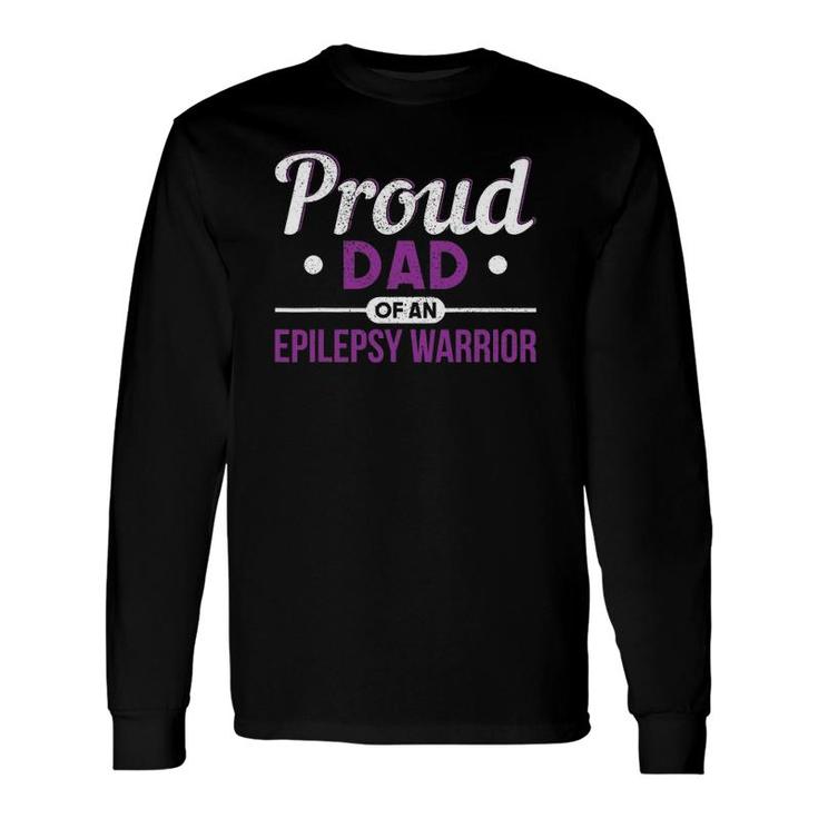 Proud Dad Of An Epilepsy Warrior Epilepsy Long Sleeve T-Shirt T-Shirt