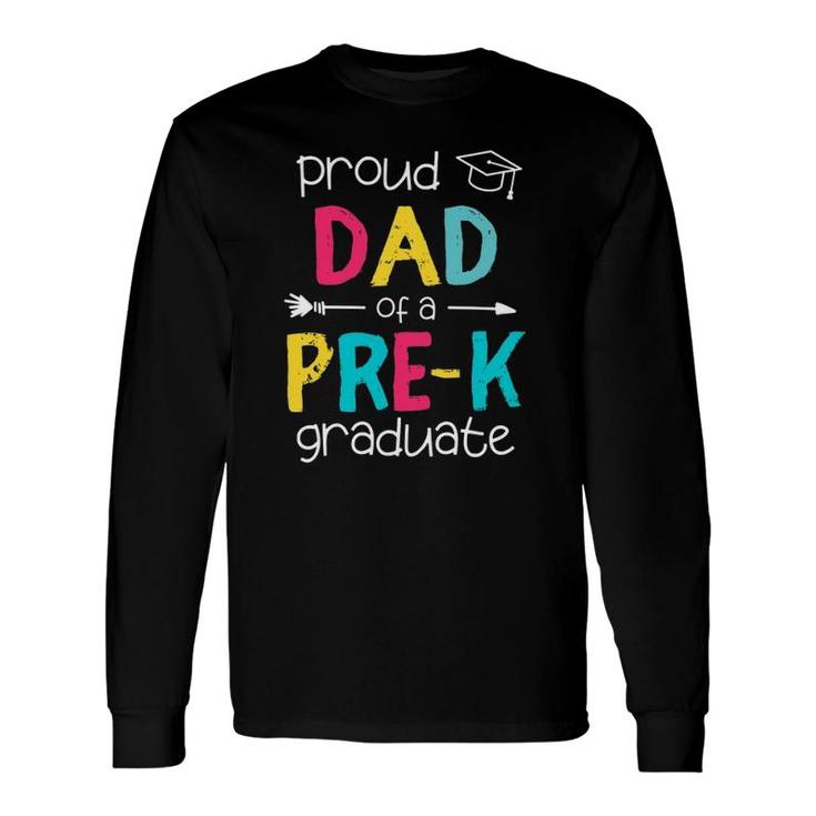 Proud Dad Father Pre-K Preschool Matching Graduation Long Sleeve T-Shirt T-Shirt