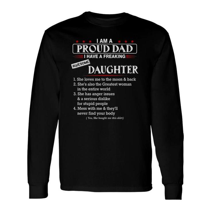 I Am A Proud Dad I Have A Freaking Awesome Daughter Long Sleeve T-Shirt T-Shirt