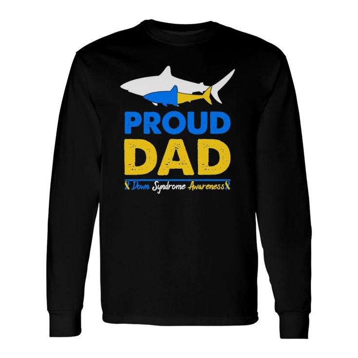 Proud Dad Papa World Down Syndrome Awareness Day Shark Long Sleeve T-Shirt T-Shirt