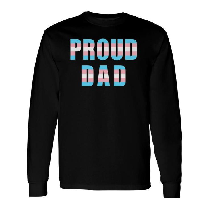 Proud Dad Trans Pride Flag Lgbtq Transgender Equality Long Sleeve T-Shirt T-Shirt
