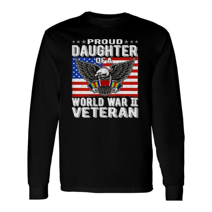 Proud Daughter Of A World War 2 Veteran Patriotic Ww2 Child Long Sleeve T-Shirt T-Shirt