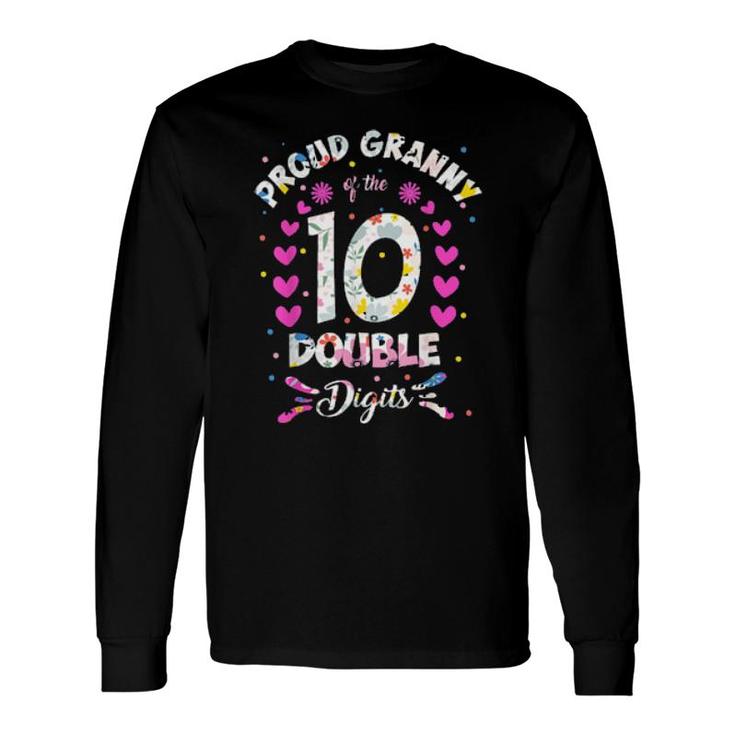 Proud Granny Of The Double Digits 10Th Birthday 10 Years Old Long Sleeve T-Shirt