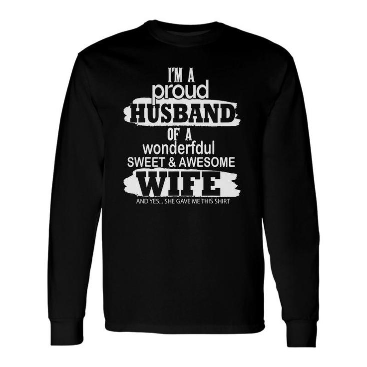 Proud Husband Of A Wonderful And Sweet Wife For Long Sleeve T-Shirt T-Shirt