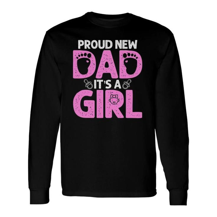 Proud New Dad Father's Day It's A Girl Long Sleeve T-Shirt T-Shirt