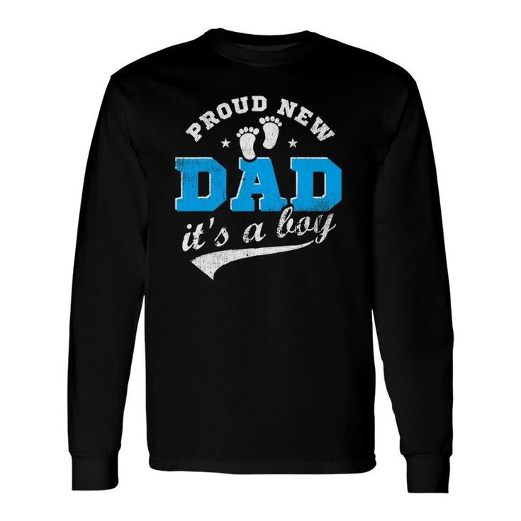 Proud New Dad It's A Boy First Time Dad Blue Long Sleeve T-Shirt T-Shirt