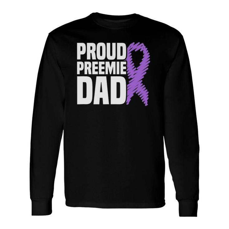 Proud Preemie Dad Nicu Premature Birth Prematurity Awareness Long Sleeve T-Shirt T-Shirt