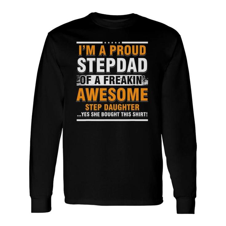 Proud Stepdad Of A Freakin Awesome Step Daughter Step Dad Long Sleeve T-Shirt T-Shirt