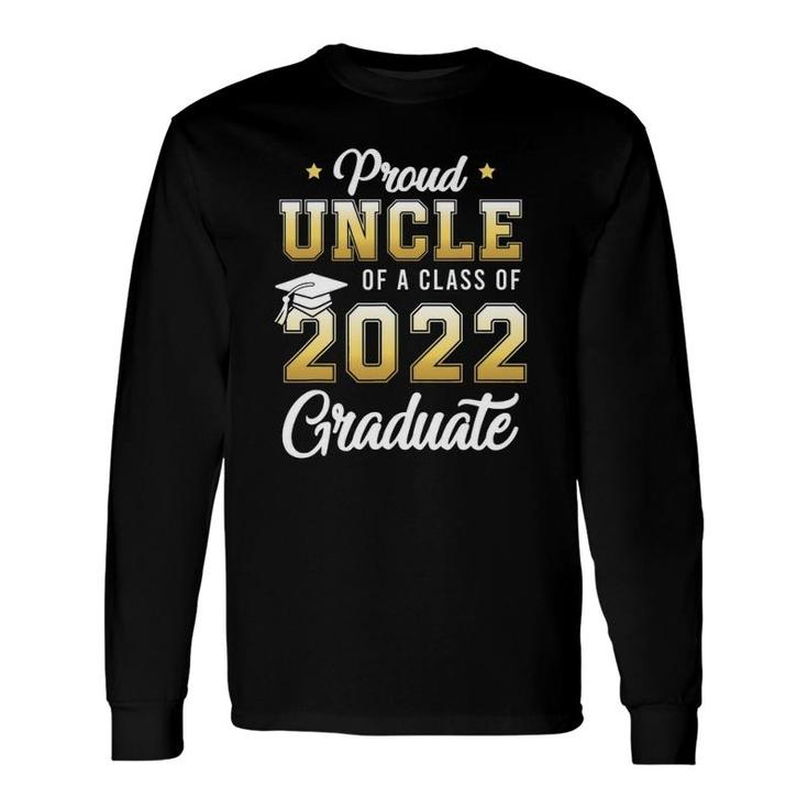 Proud Uncle Of A Class Of 2022 Graduate School Long Sleeve T-Shirt T-Shirt