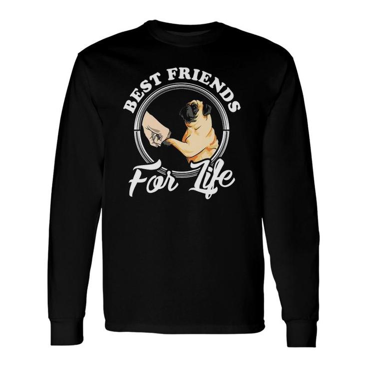 Pug Dog Lover Best Friends For Life Pug Long Sleeve T-Shirt T-Shirt