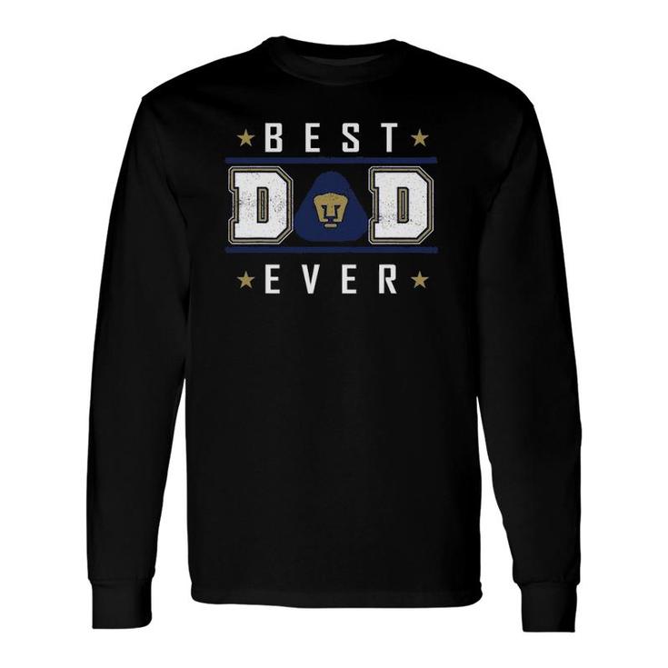 Pumas Unam Best Dad Ever Happy Father's Day Long Sleeve T-Shirt T-Shirt