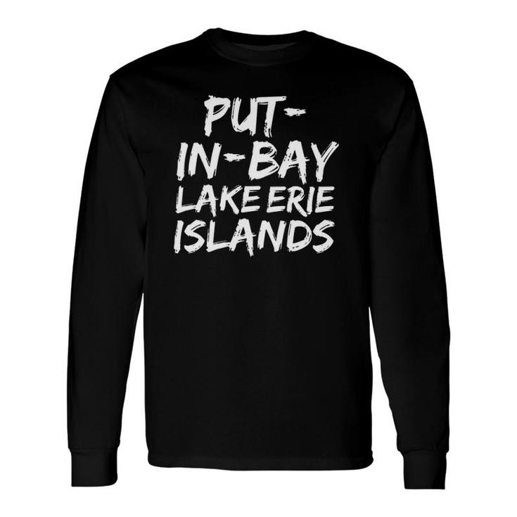 Put In Bay Lake Erie Islands Summer Vacation Tee Long Sleeve T-Shirt T-Shirt