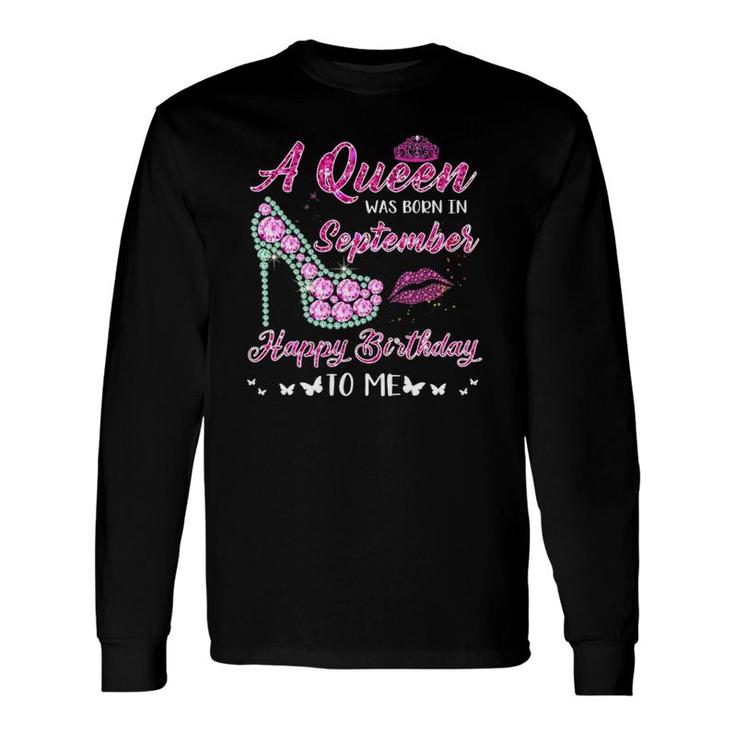 Queen Was Born In September Cute Happy Birthday Long Sleeve T-Shirt T-Shirt