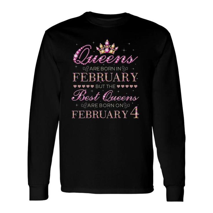 Queens Are Born In February Best Queens Are Born On February 4 Ver2 Long Sleeve T-Shirt T-Shirt