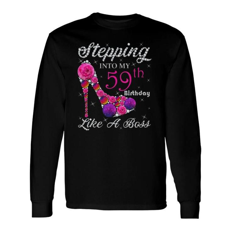 Queens Stepping Into My 59Th Birthday Like A Boss Long Sleeve T-Shirt T-Shirt