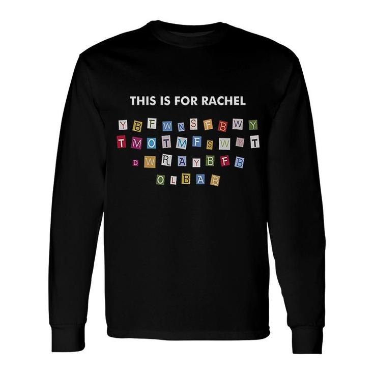 This Is For Rachel Viral Voicemail Message Long Sleeve T-Shirt T-Shirt