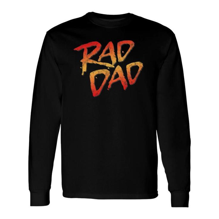 Rad Dad 80S Nostalgic , Birthday Father's Day Long Sleeve T-Shirt T-Shirt