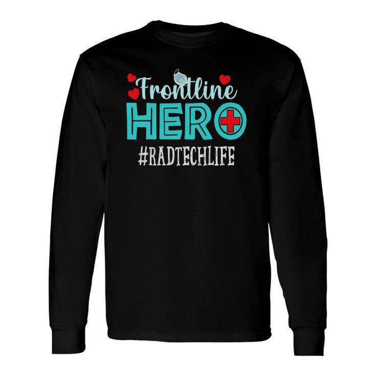 Rad Tech Frontline Hero Essential Workers Appreciation Long Sleeve T-Shirt T-Shirt