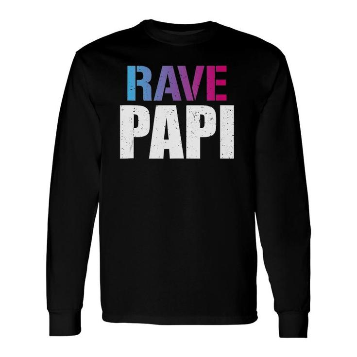 Rave Papi Edm Music Festival Raver Daddy Father's Long Sleeve T-Shirt T-Shirt