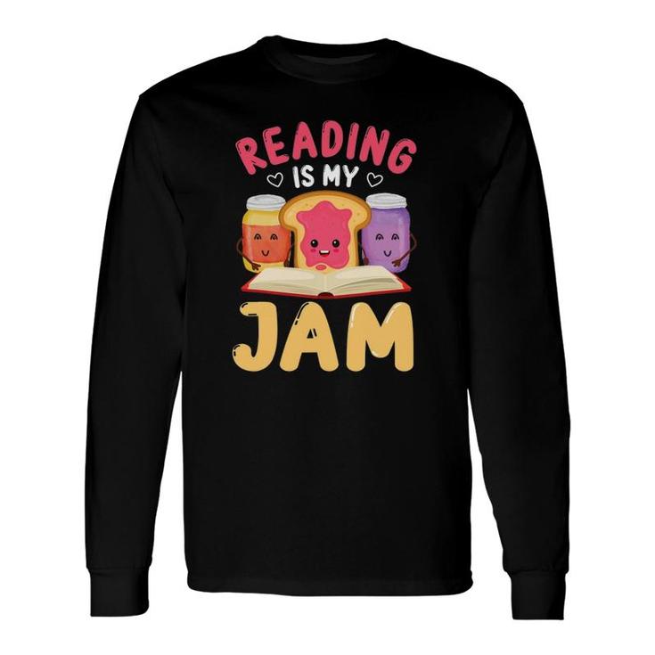 Reading Is My Jam I Love To Read Books Long Sleeve T-Shirt