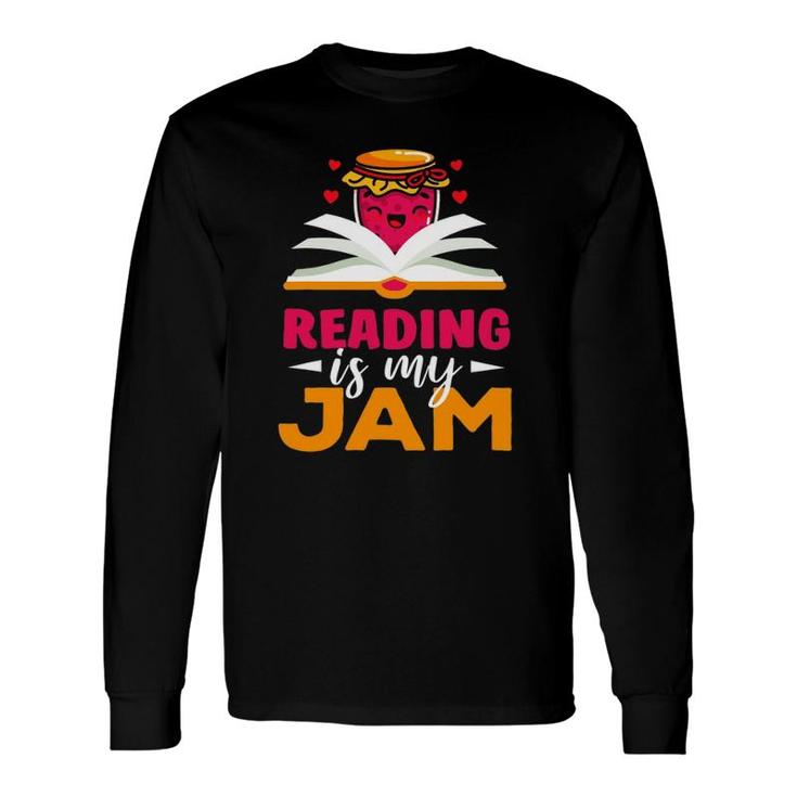 Reading Is My Jam I Love To Read Books Teacher Long Sleeve T-Shirt T-Shirt