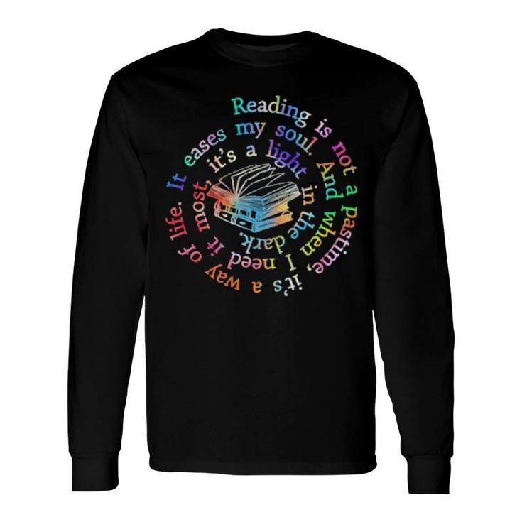 Reading Is Not A Pastime It's A Way Of Life Long Sleeve T-Shirt T-Shirt